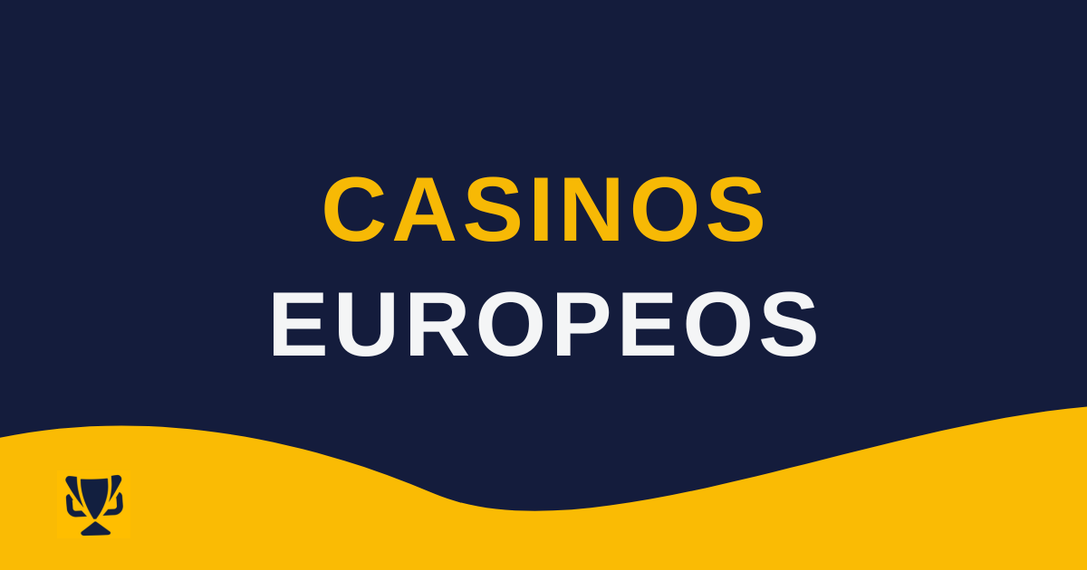 Casinos Europeos