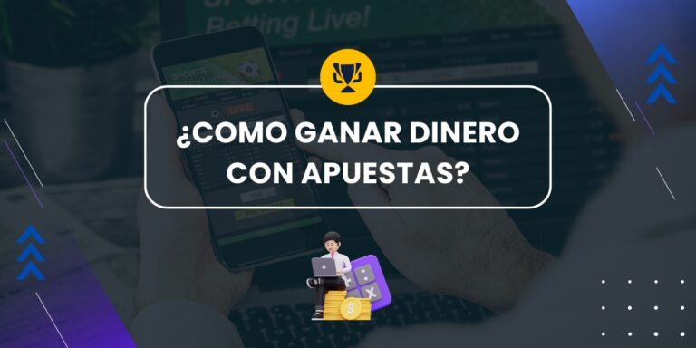 Cómo ganar dinero con apuestas