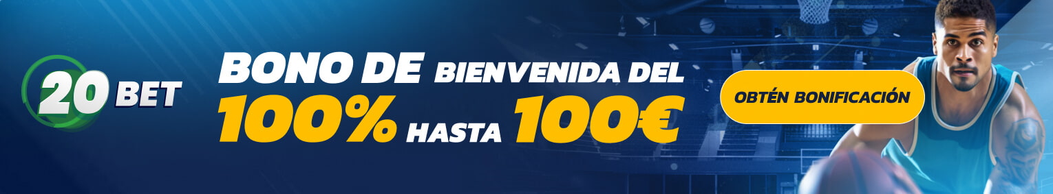 20Bet Bono De bienvendia del 100% hasta 100EUR